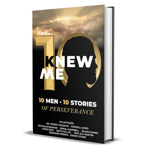 Knew Me: 10 Men 10 Stories of Perseverance